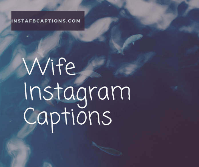 Wife Instagram Captions