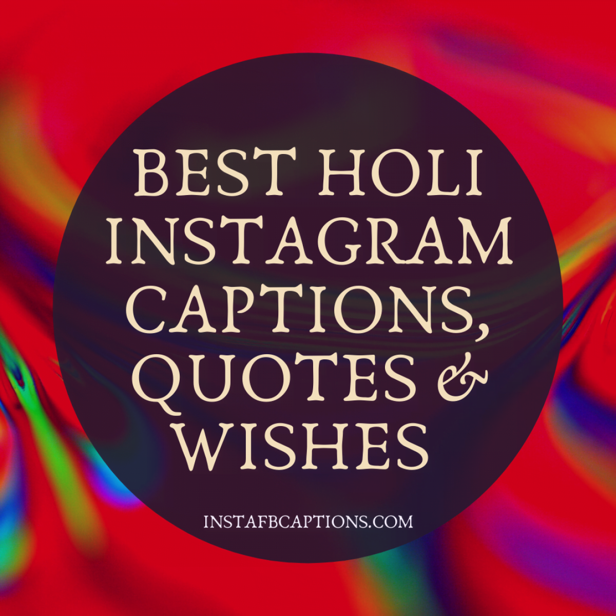 150+ Colourful Holi Captions, Quotes, and Wishes to Spread Love - IFC