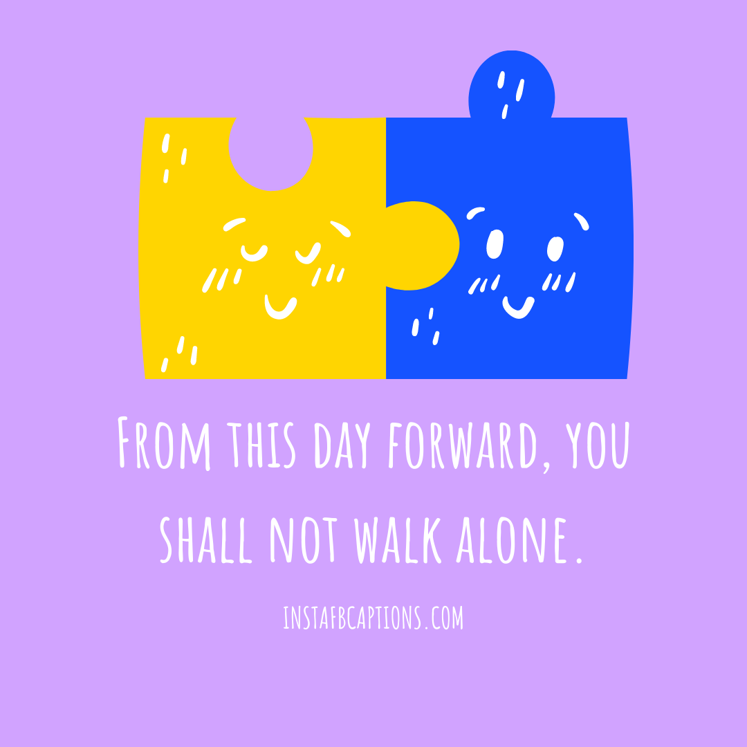 From This Day Forward, You Shall Not Walk Alone - From this day forward you shall not walk alone - Engagement Captions for Instagram || (Funny Romantic Quarantine)