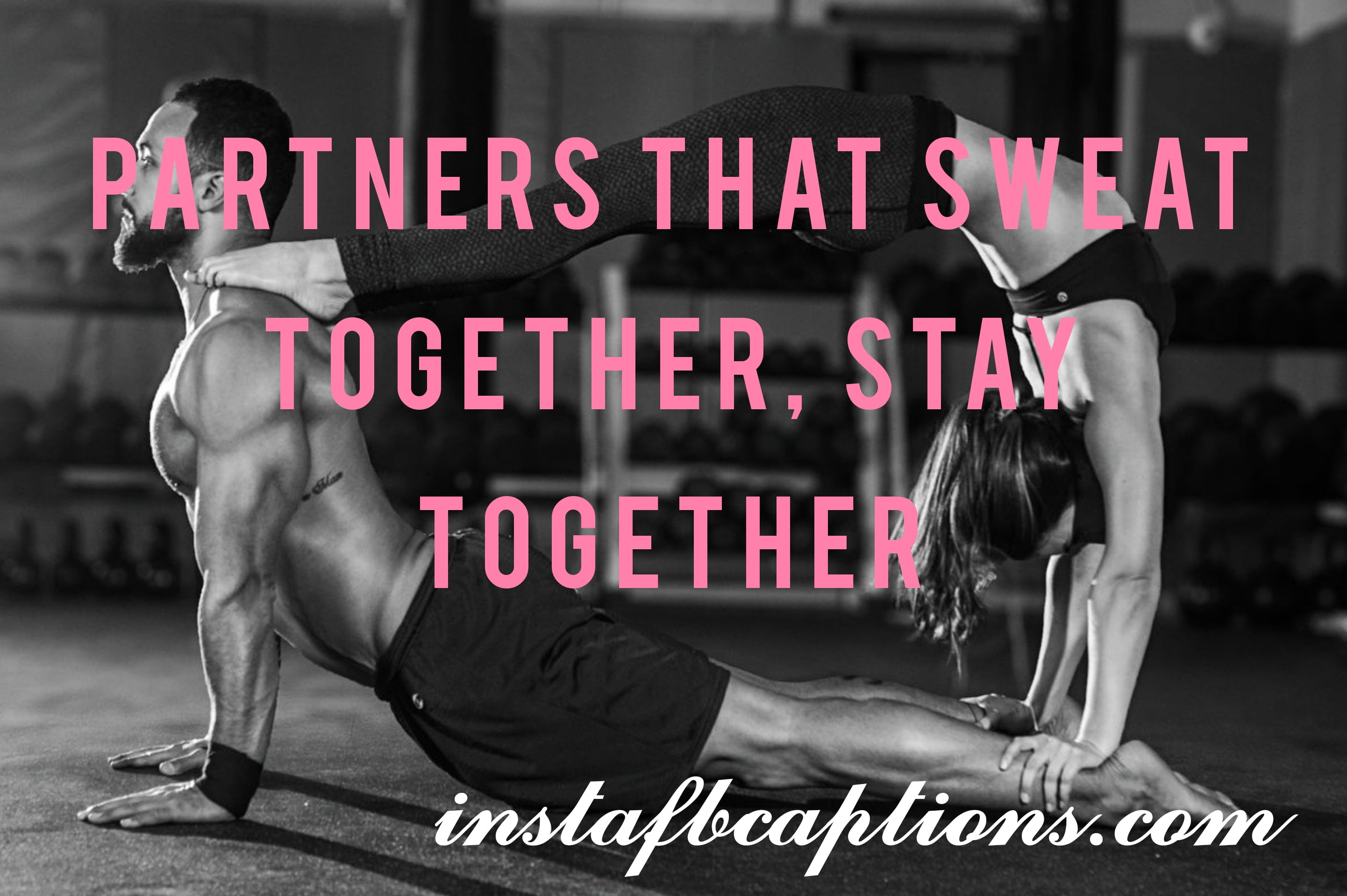 Partners That Sweat Together, Stay Together - Partners that sweat together stay together - Fitness Instagram caption||(Gym Goals Home Workout)