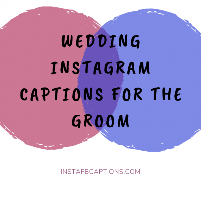 Wedding Instagram Captions For The Groom