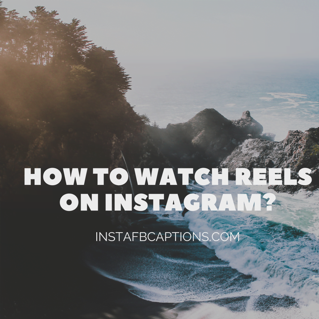 How To Watch Reels On Instagram  - How To Watch Reels On Instagram  - How To Watch Reels On Instagram?