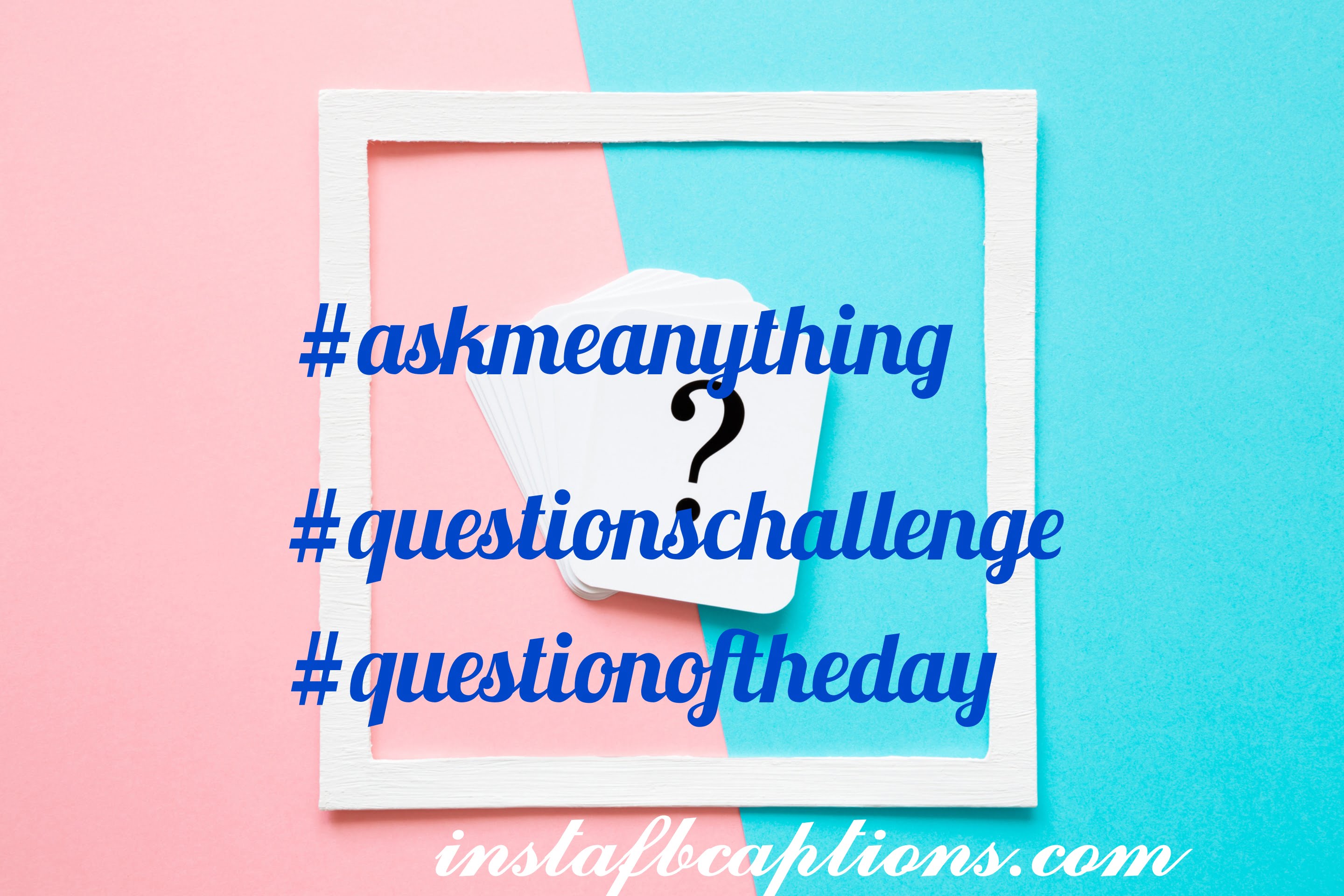Question Hashtags  - Question Hashtags - 100+ Short QUESTION Instagram captions 2022