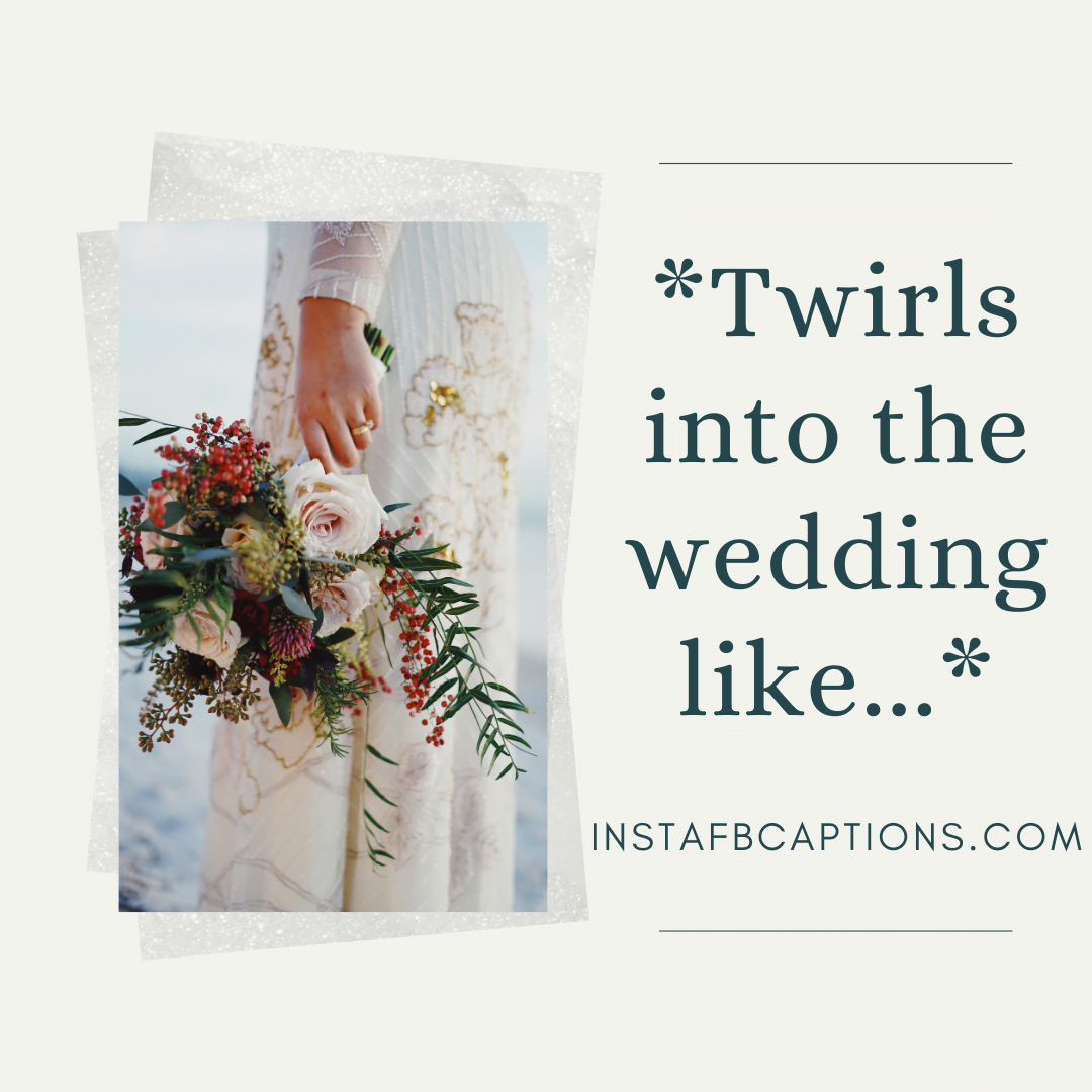 Wedding Dress Captions For The Bride  - Wedding Dress Captions For the Bride - 90+ BRIDE Instagram Captions and Quotes in 2022