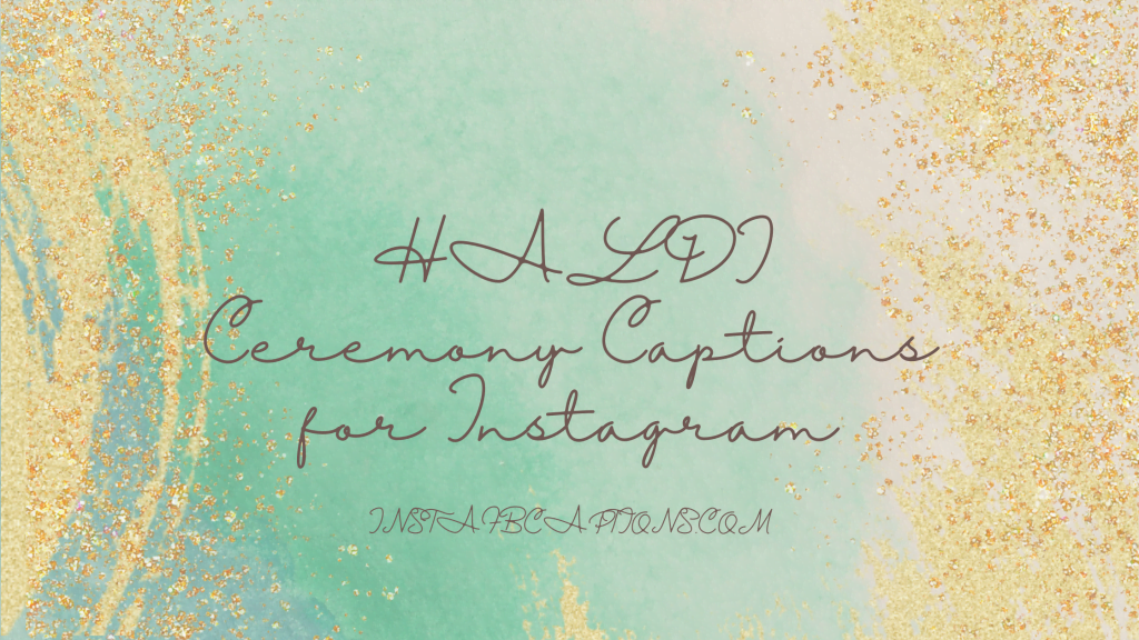 65+ Mesmerizing Haldi Quotes & Captions For Instagram In 2024