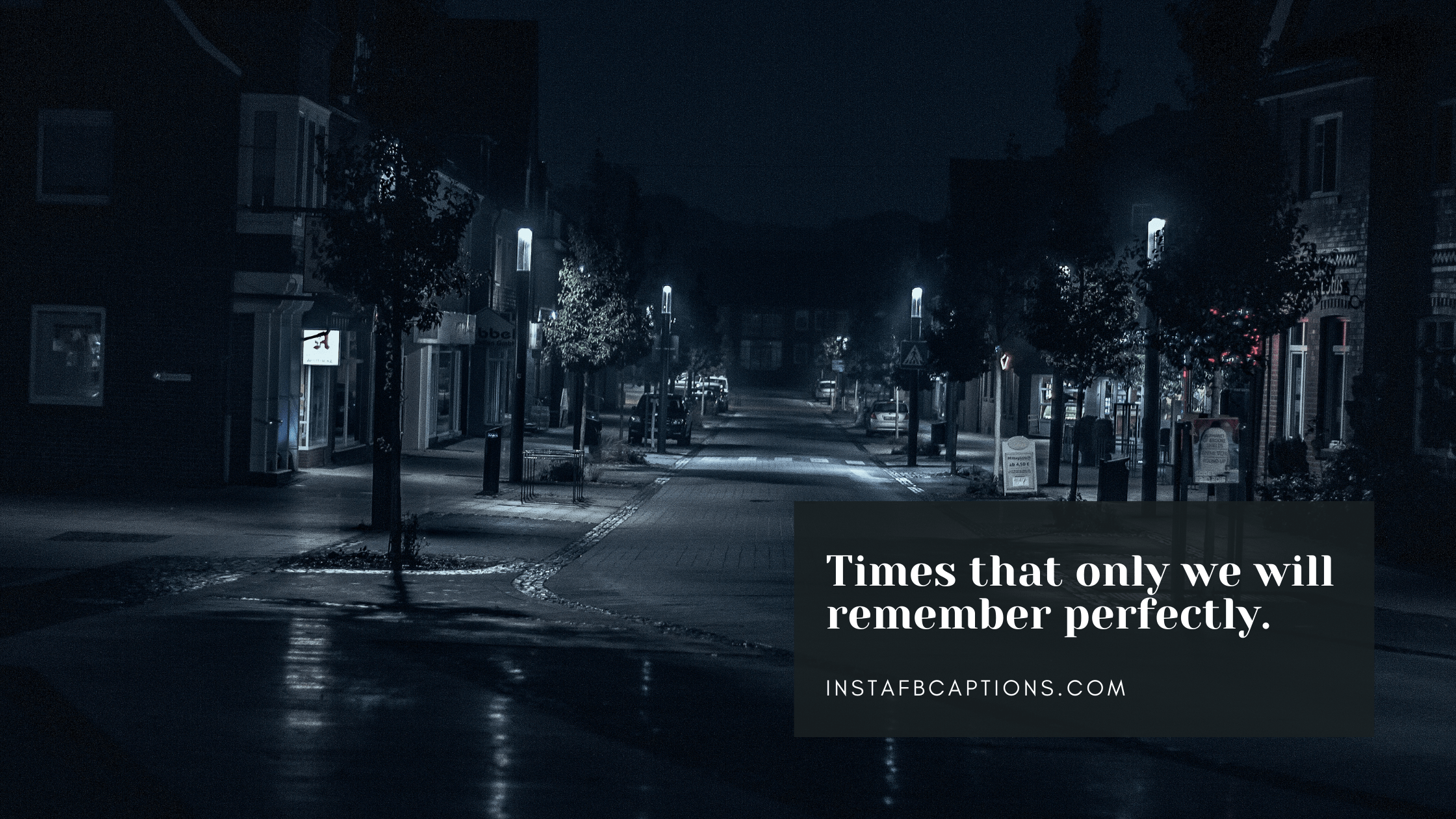 Times that only we will remember perfectly.  - Late Night Instagram Captions - 210+ Good Night Instagram Captions &#038; Quotes [2023]