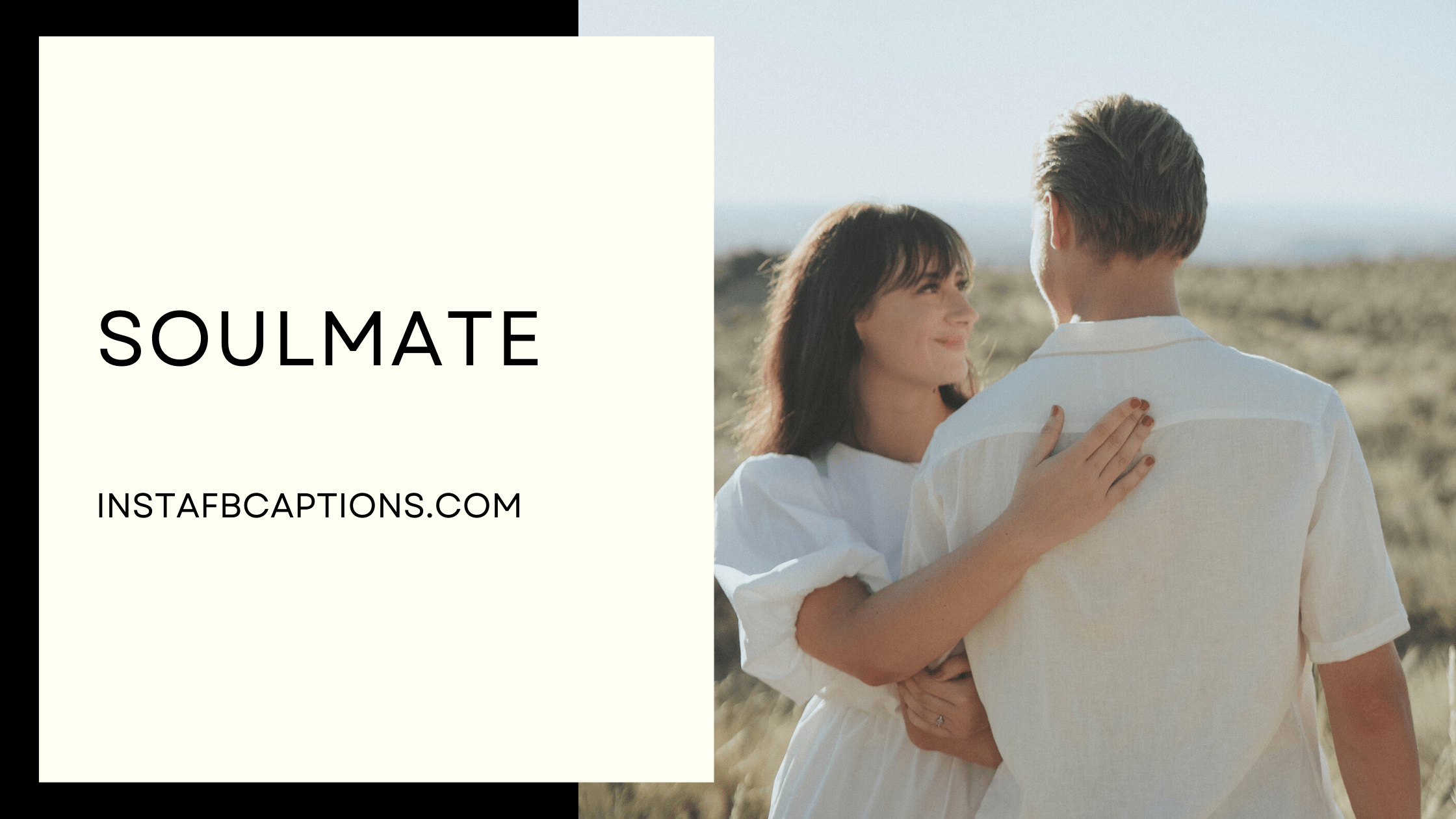 Soulmate  - One word Captions for your Boyfriend - [New] Captions For Boyfriend Instagram Pictures 2023