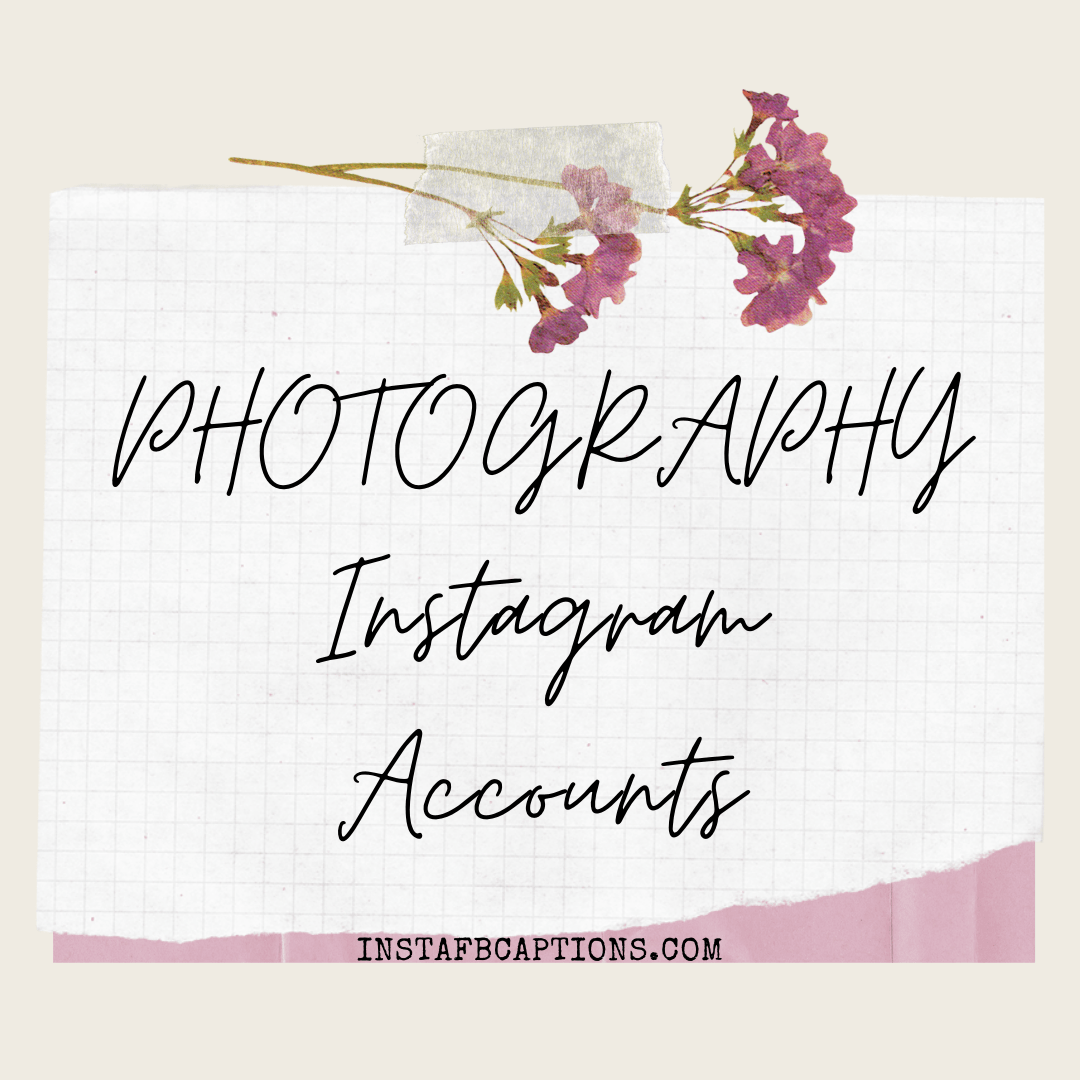 Photography Instagram Accounts  - PHOTOGRAPHY Instagram Accounts - 43 Best PHOTOGRAPHY Instagram Accounts  &#8211; PHOTOGRAPHERS to Follow Right Now