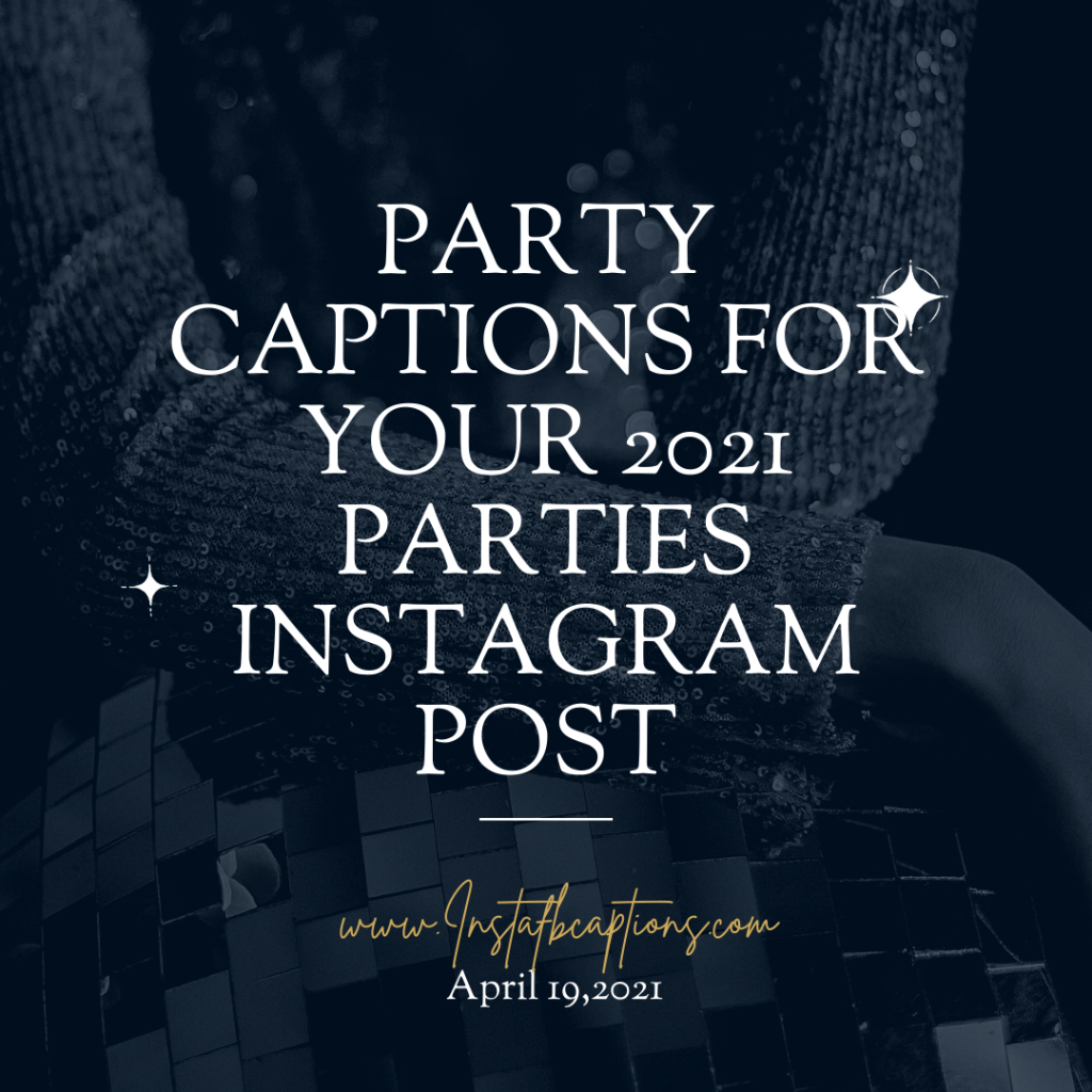 Mastering the Art of Party Photo Instagram Captions