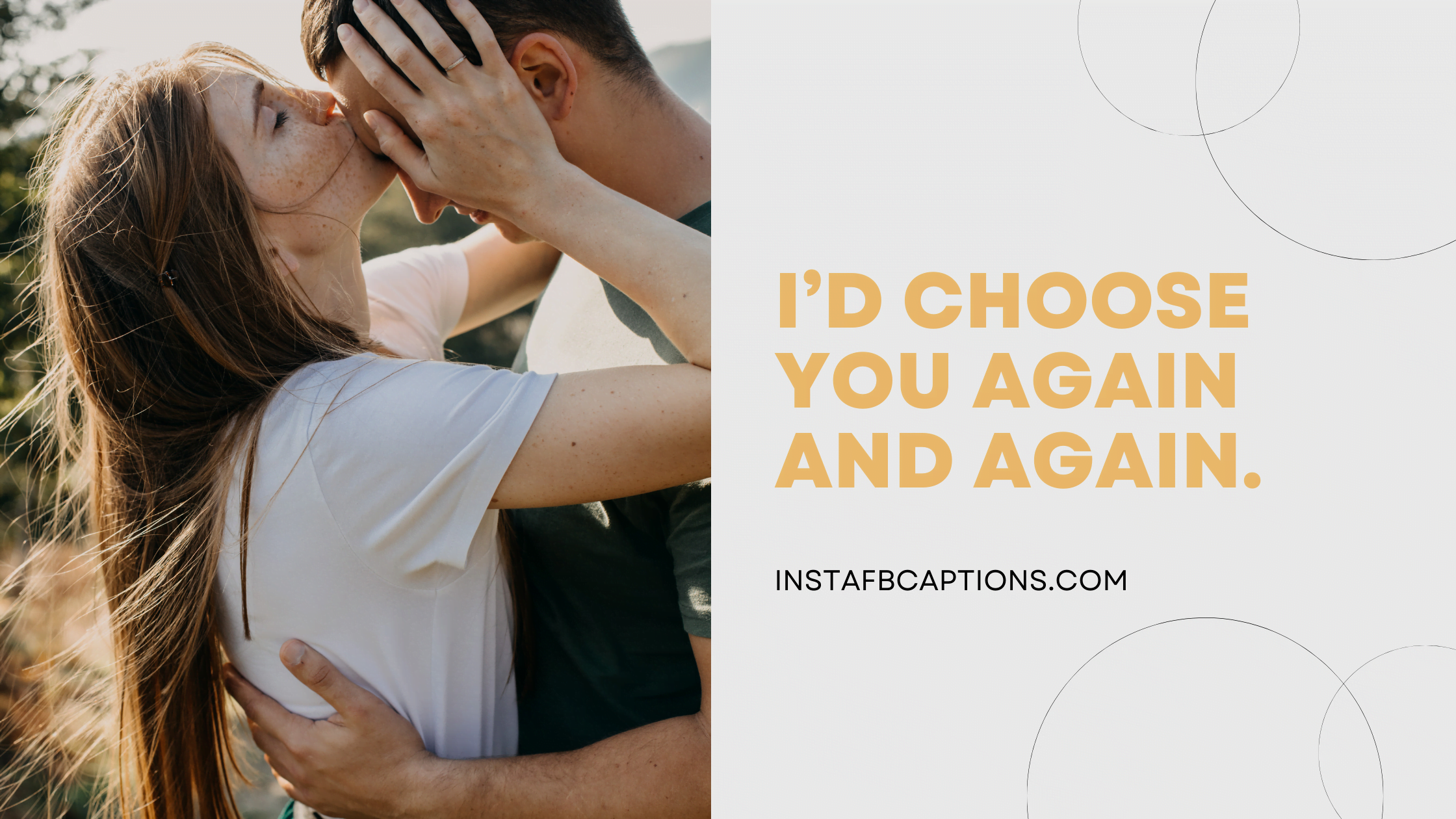 I’d choose you again and again  - Short Captions for your Boyfriend - [New] Captions For Boyfriend Instagram Pictures 2023