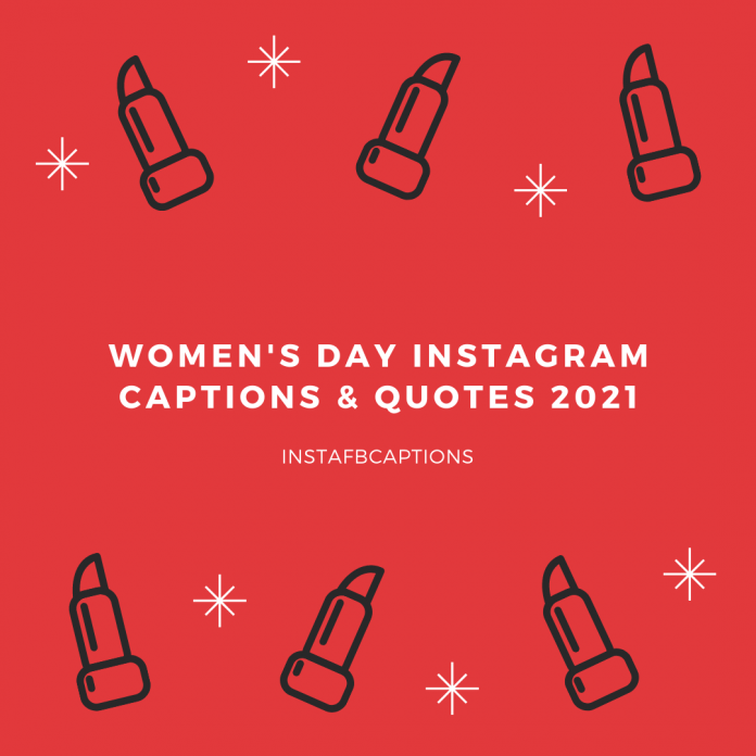 WOMEN’s Day Instagram Captions & Quotes 2021 Instafbcaptions
