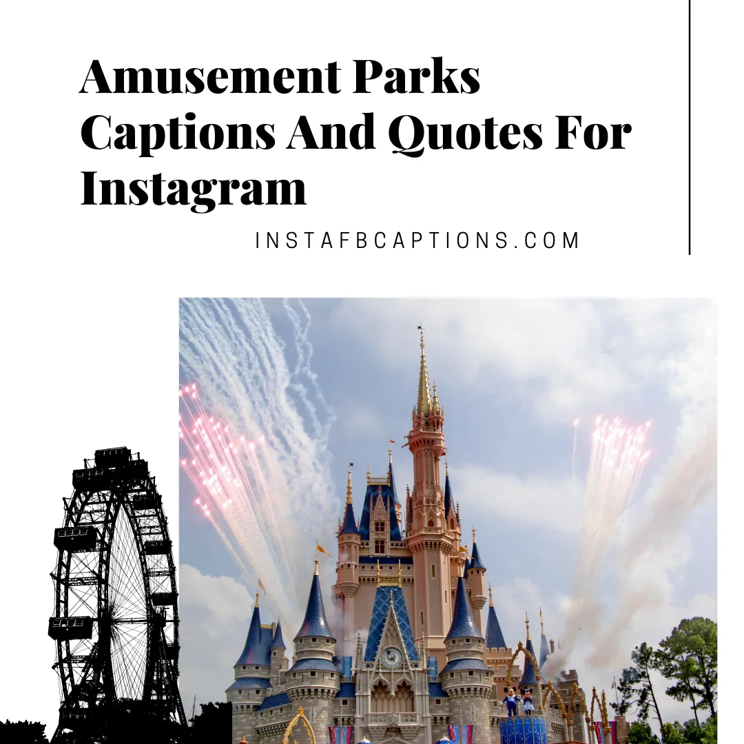 New] Amusement Park Captions & Quotes For Instagram In 2023
