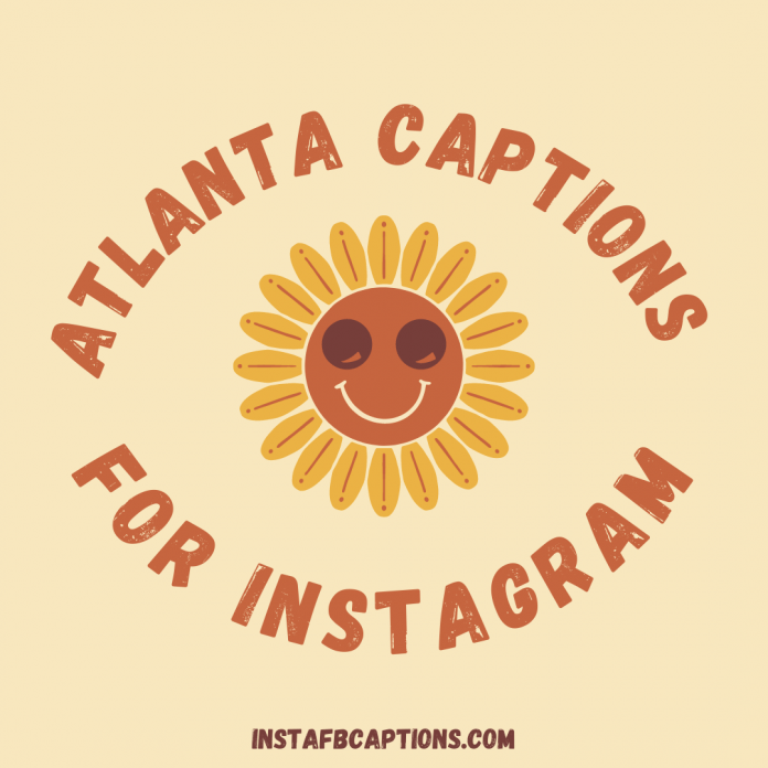 Atlanta Captions For Instagram