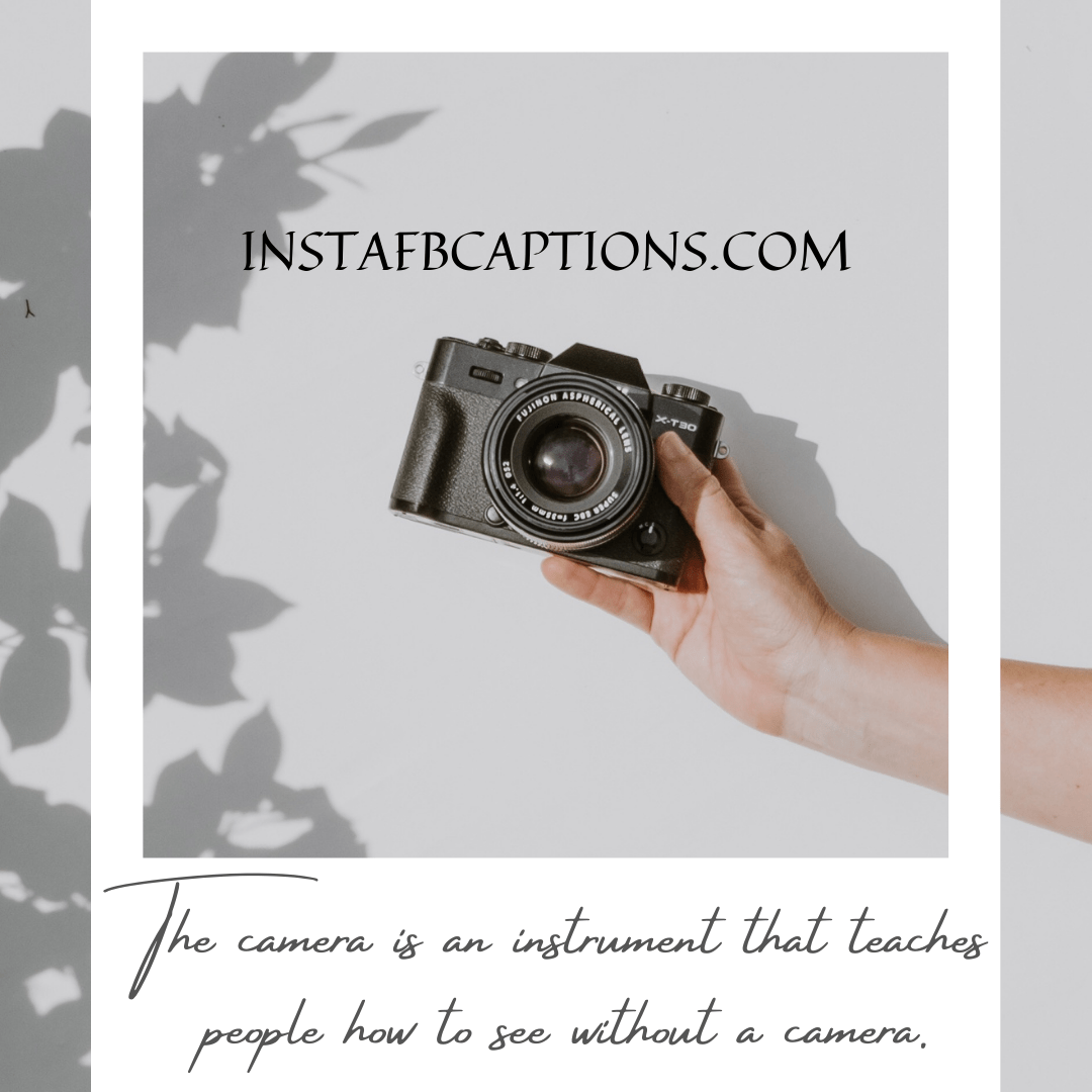 Captions For Photography As A Subject Itself  - Captions for Photography as a subject itself 1 - DSLR Photography Captions for Camera Instagram Posts 2023