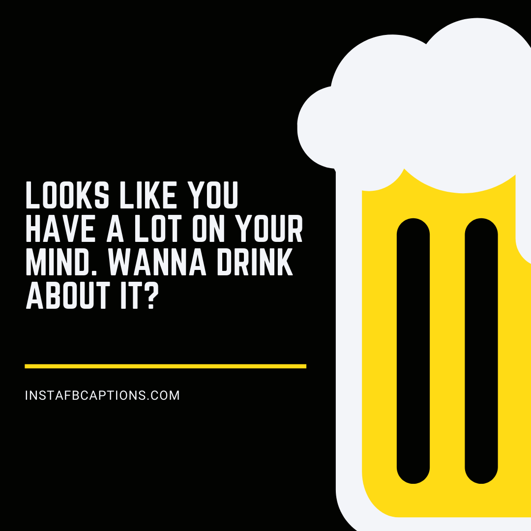 Classy Drinking Captions & Quotes  - Classy Drinking Captions Quotes - 90+ BEER ALCOHOL DRINKING Instagram Captions 2022