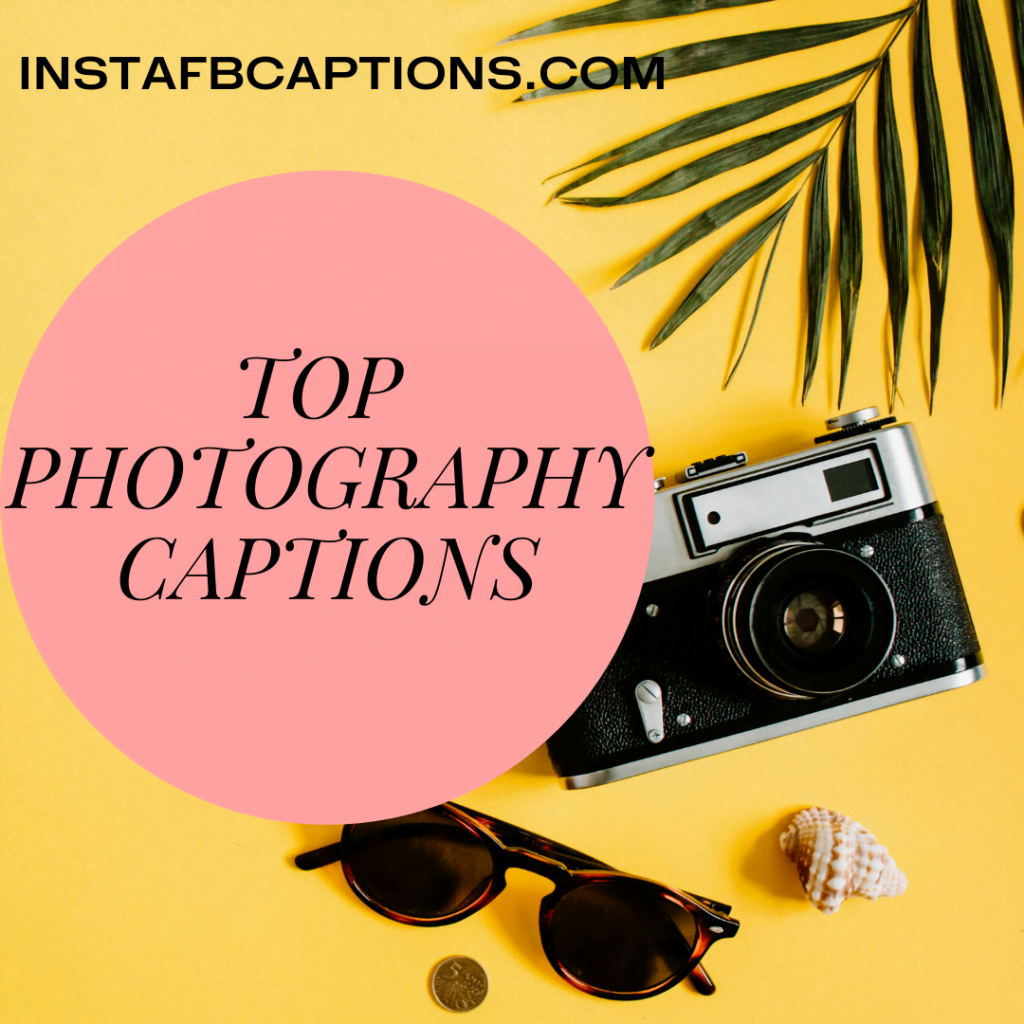 DSLR Photography Captions for Camera Instagram Posts 2024