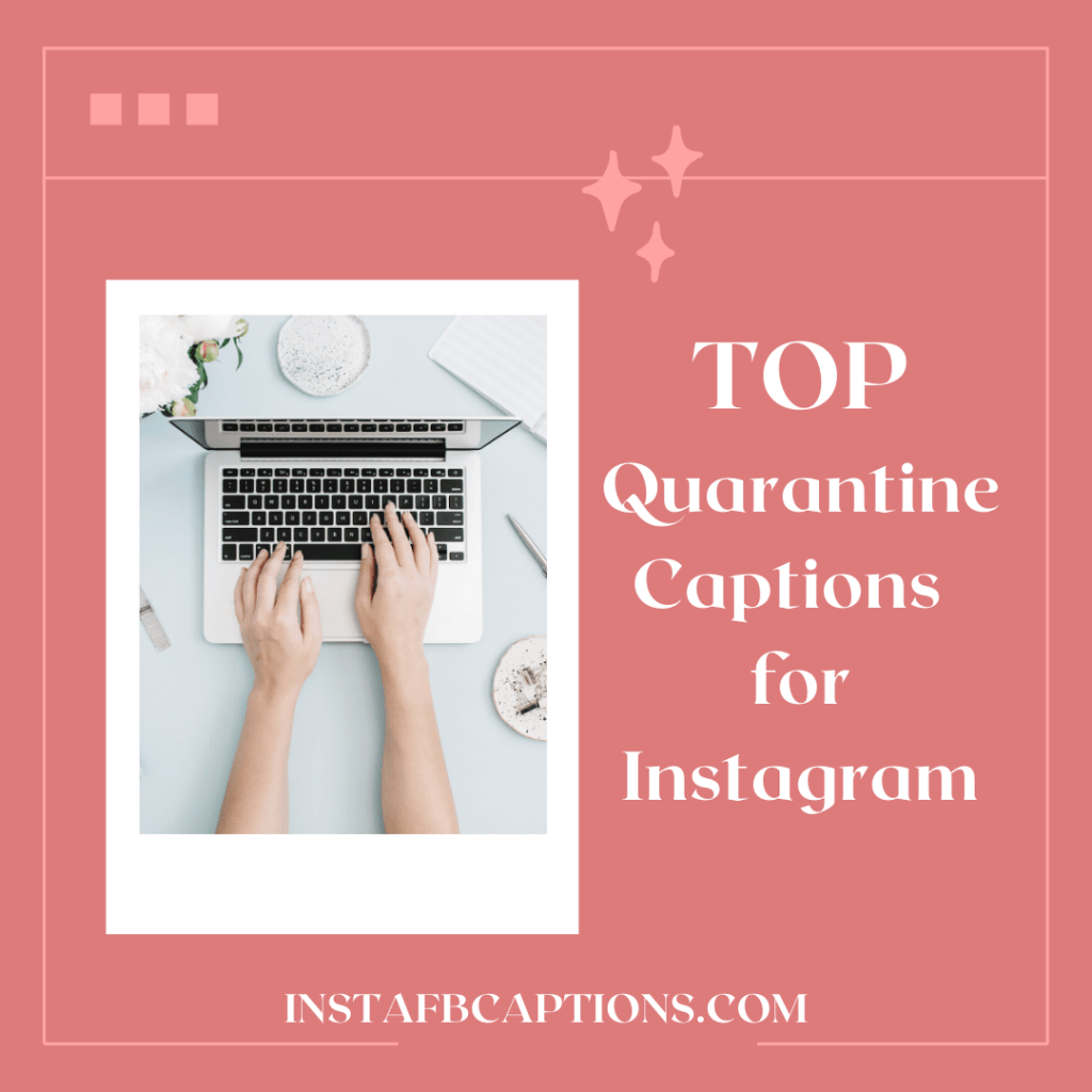 76 Quarantine Instagram Captions and Quotes in 2024