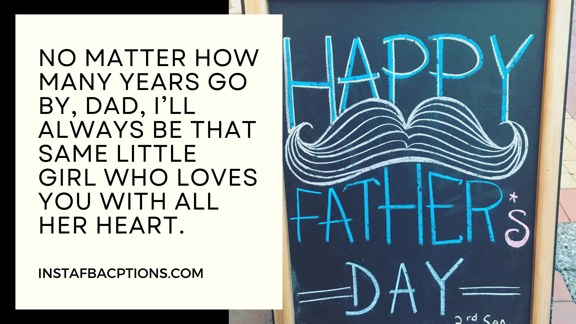 No matter how many years go by, Dad, I’ll always be that same little girl who loves you with all her heart  - Happy Fathers Day Captions 1 - Father&#8217;s Day Quotes for Instagram in 2023