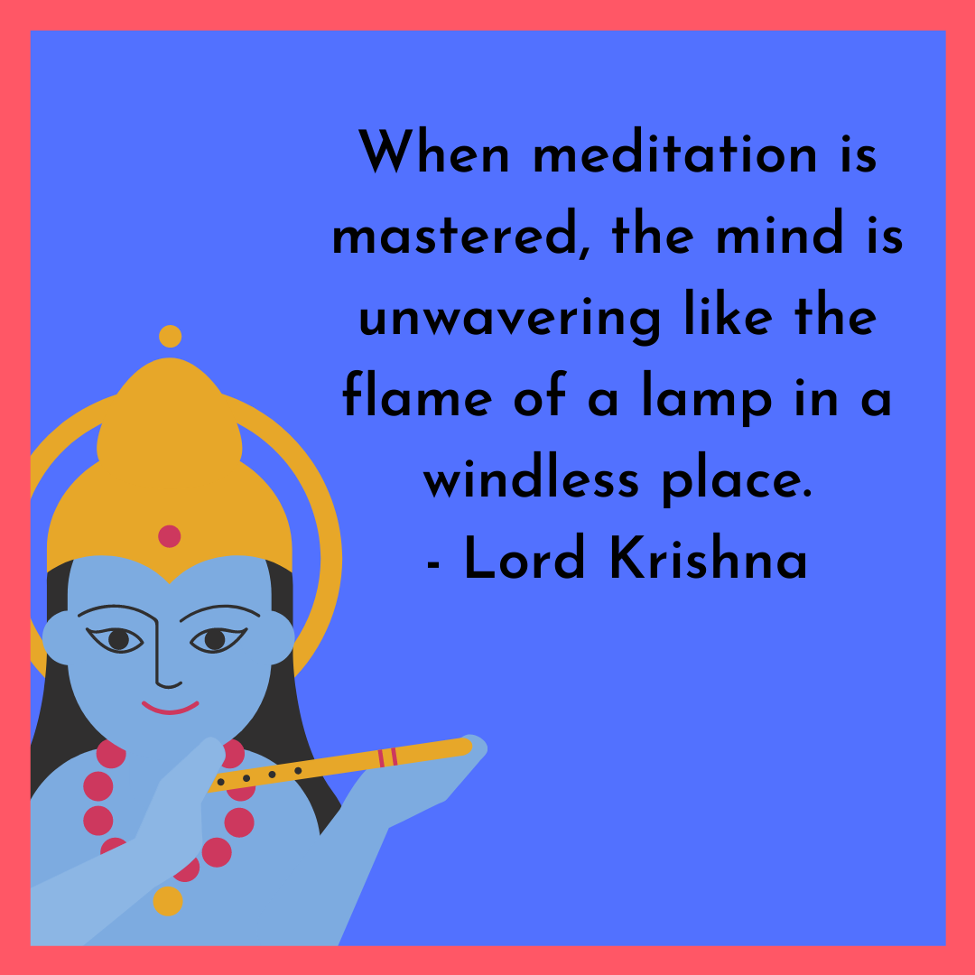 When meditation is mastered, the mind is unwavering like the flame of a lamp in a windless place - Lord Krishna janmashtami captions - Janmashtami Quotes in English - [New Captions] Janmashtami Captions for Instagram 2023