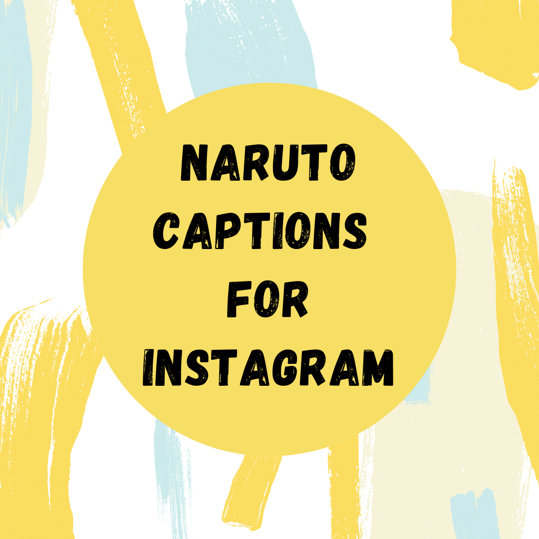 Naruto Captions For Instagram  - Naruto Captions For Instagram - 40+ Naruto Captions &amp; Quotes for Instagram 2023