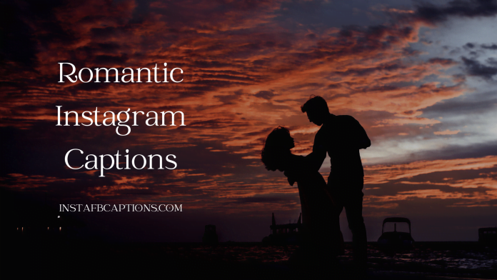 Romantic Instagram Captions