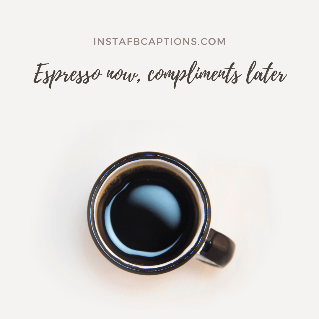 Sassy Captions About Coffee With Him  - Sassy Captions about Coffee with him - [NEW] COFFEE Instagram Captions for Pictures with Friends 2023
