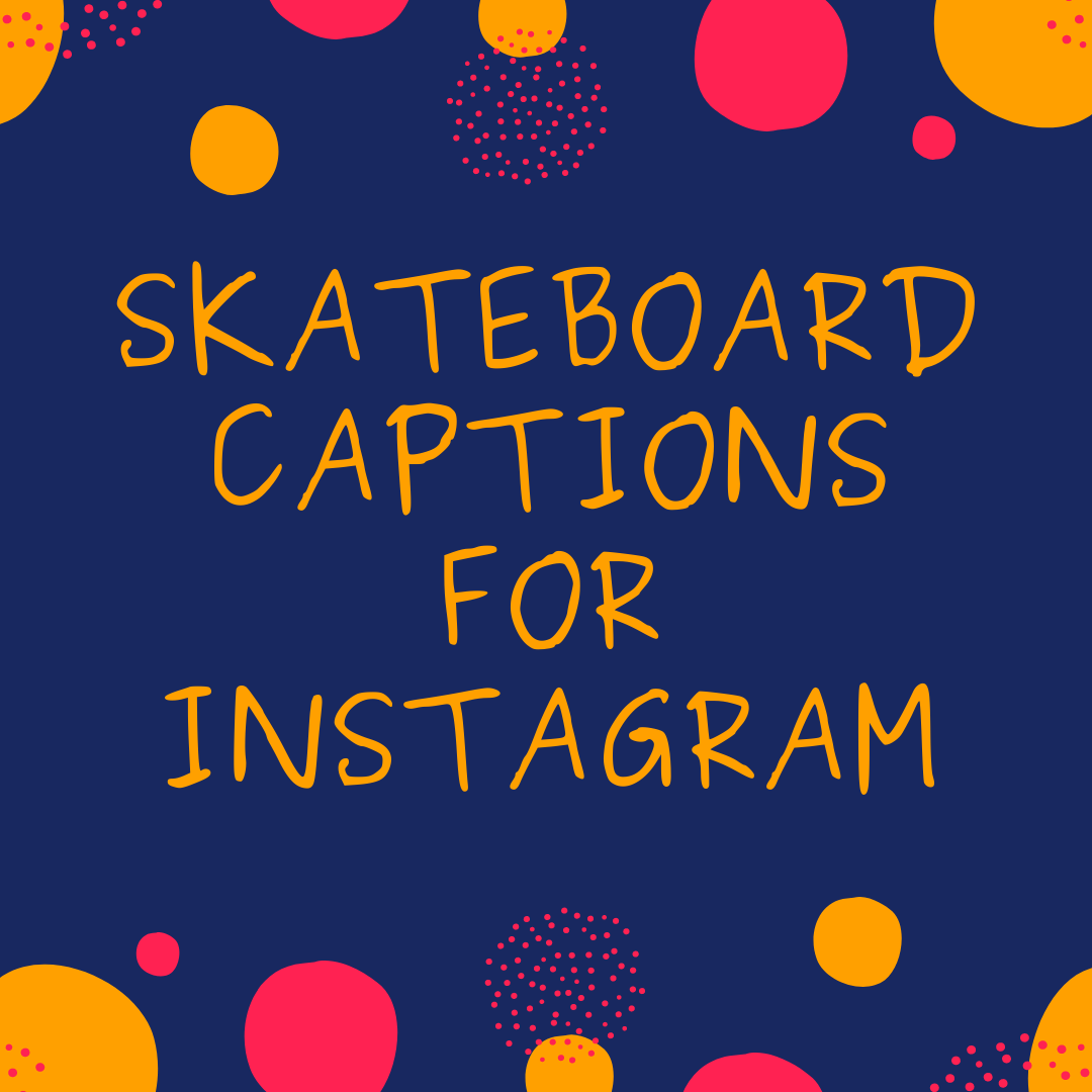 Skateboard Captions For Instagram  - Skateboard Captions For Instagram - 120 SKATEBOARD Instagram Captions in 2023