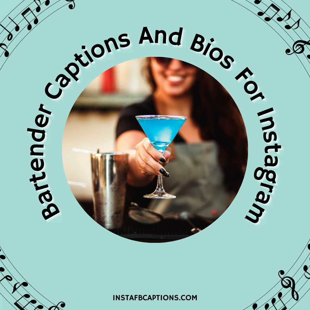 Bartender Captions And Bios For Instagram  - Bartender Captions And Bios For Instagram - 98+ Bartender Captions, Quotes &#038; Bios for Instagram in 2023