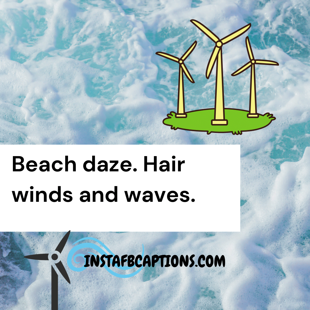 Beachy Wind Captions For Pictures Of A Beach Day  - Beachy Wind Captions For Pictures Of A Beach Day - 50+ Breezy WIND Captions &#038; Quotes For Instagram in 2022