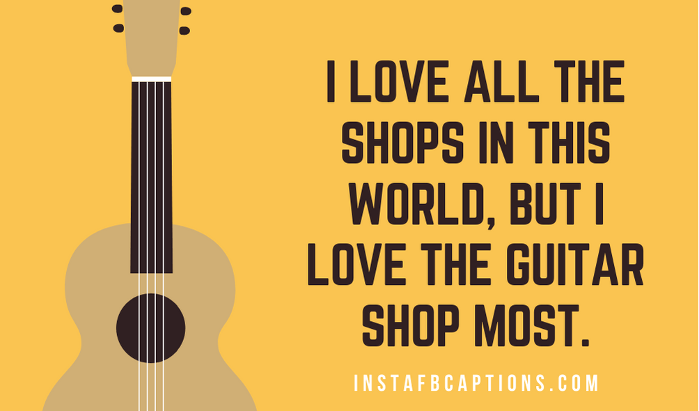 Best Quotes For Posing With A Guitar  - Best Quotes For Posing With a Guitar - 97 + GUITAR Instagram Captions for Guitar Pic in 2023