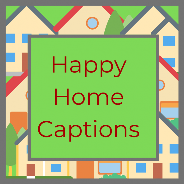 Happy Home Captions