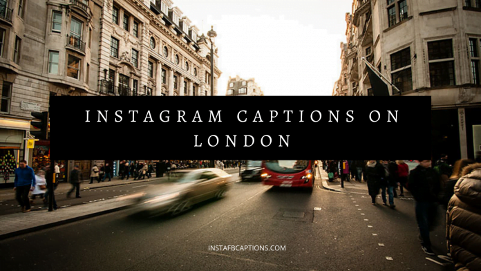 Instagram Captions On London