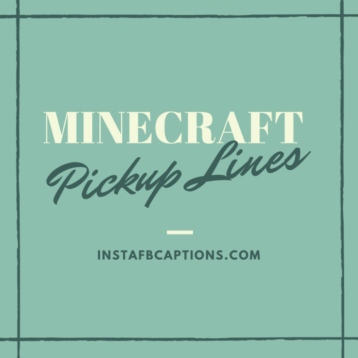 Minecraft Pickup Lines