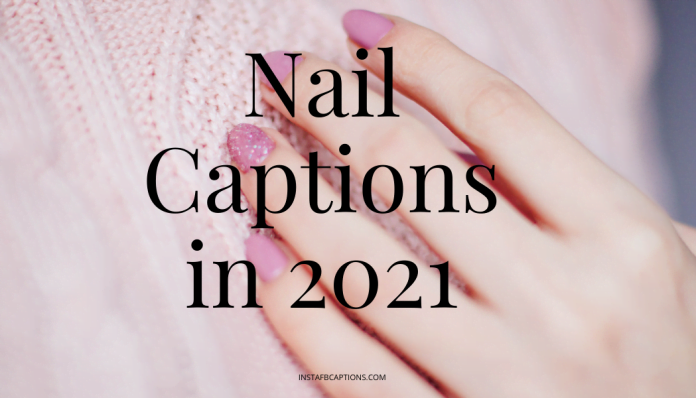Nail Captions In 2021