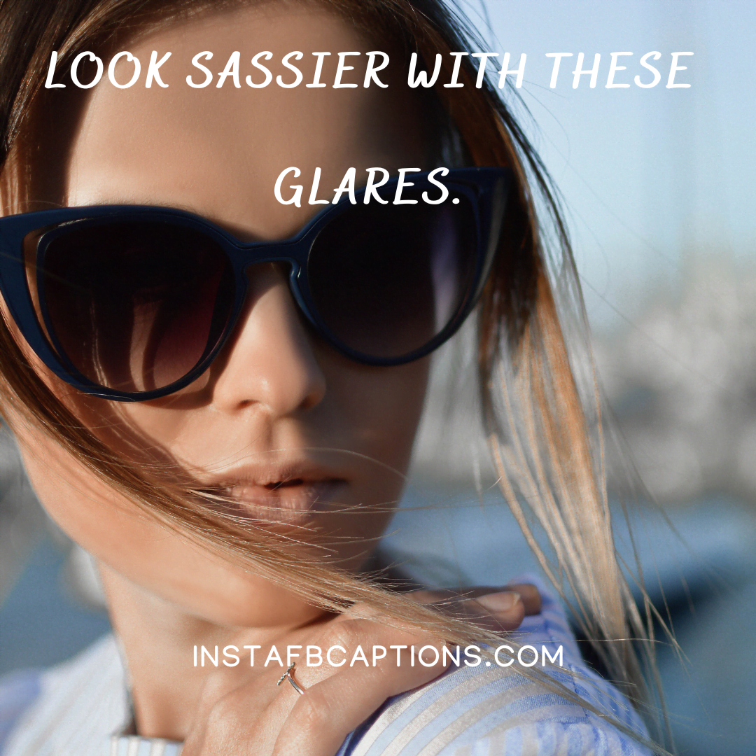 Sunglasses Are The New Trend Sassy Captions And Quotes  - Sunglasses Are The New Trend Sassy Captions and Quotes - 100+ Sunglasses Captions, Quotes and Hashtags For Instagram in 2022