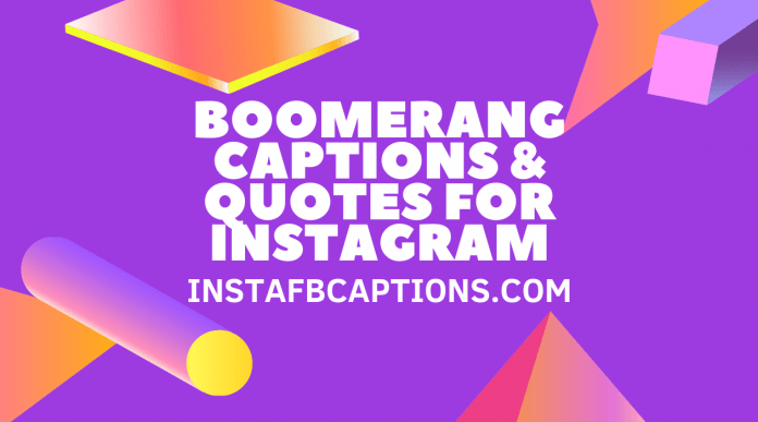 Boomerang Captions & Quotes For Instagram In 2021