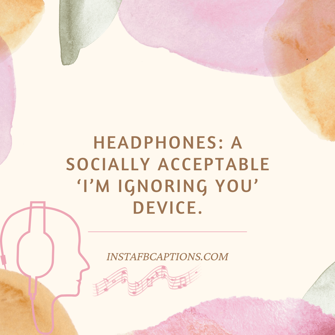 Best Captions For Life Without Headphones  - Best Captions for Life Without Headphones - Show Off with Captions for HEADPHONES Instagram Pictures in 2023