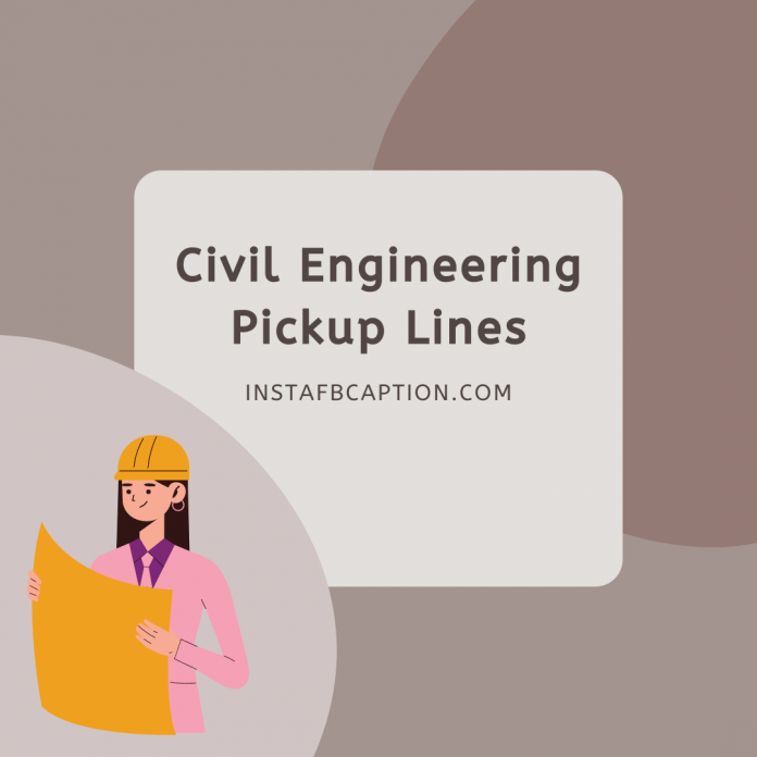 Civil Engineering Pickup Lines
