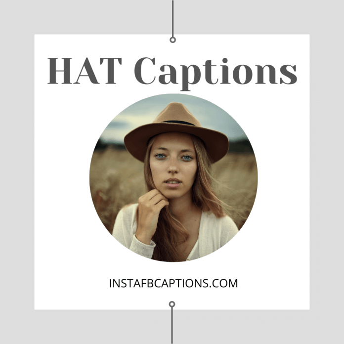 Hat Captions, Quotes For Classy Instagram Photos In 2021