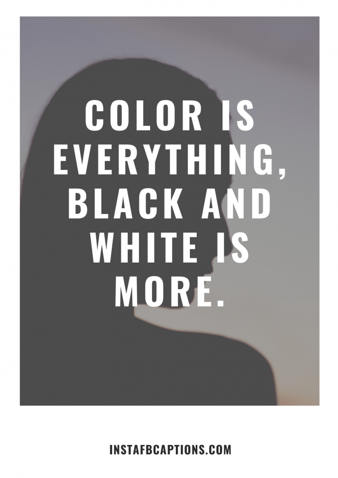 Black and White Instagram Photo Captions and Quotes in 2024