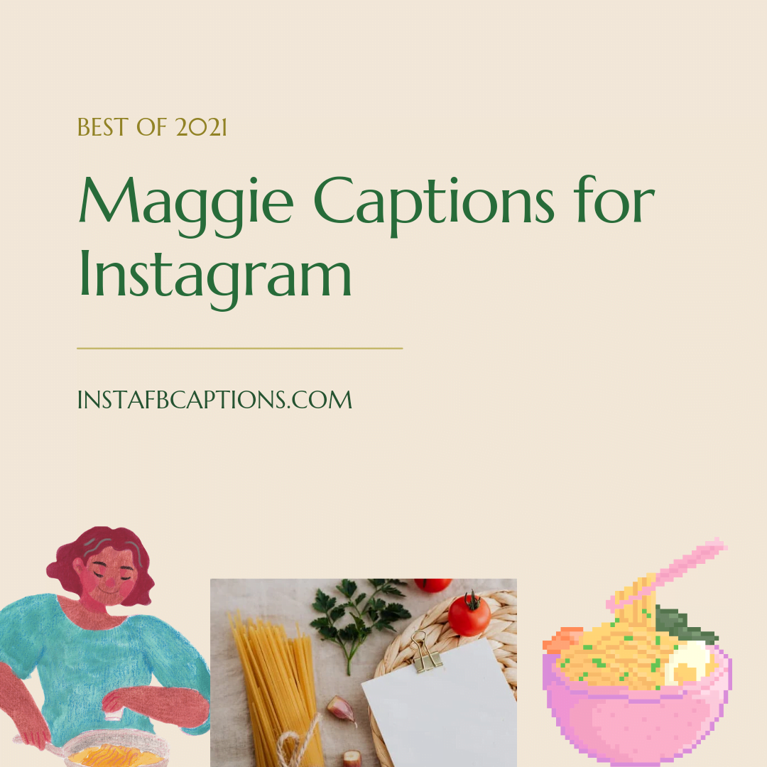New] MAGGIE Captions for Instagram Selfies with Maggi in 2023