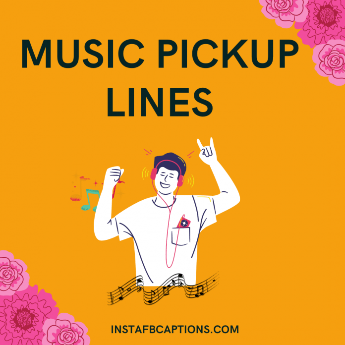 Music Pickup Lines