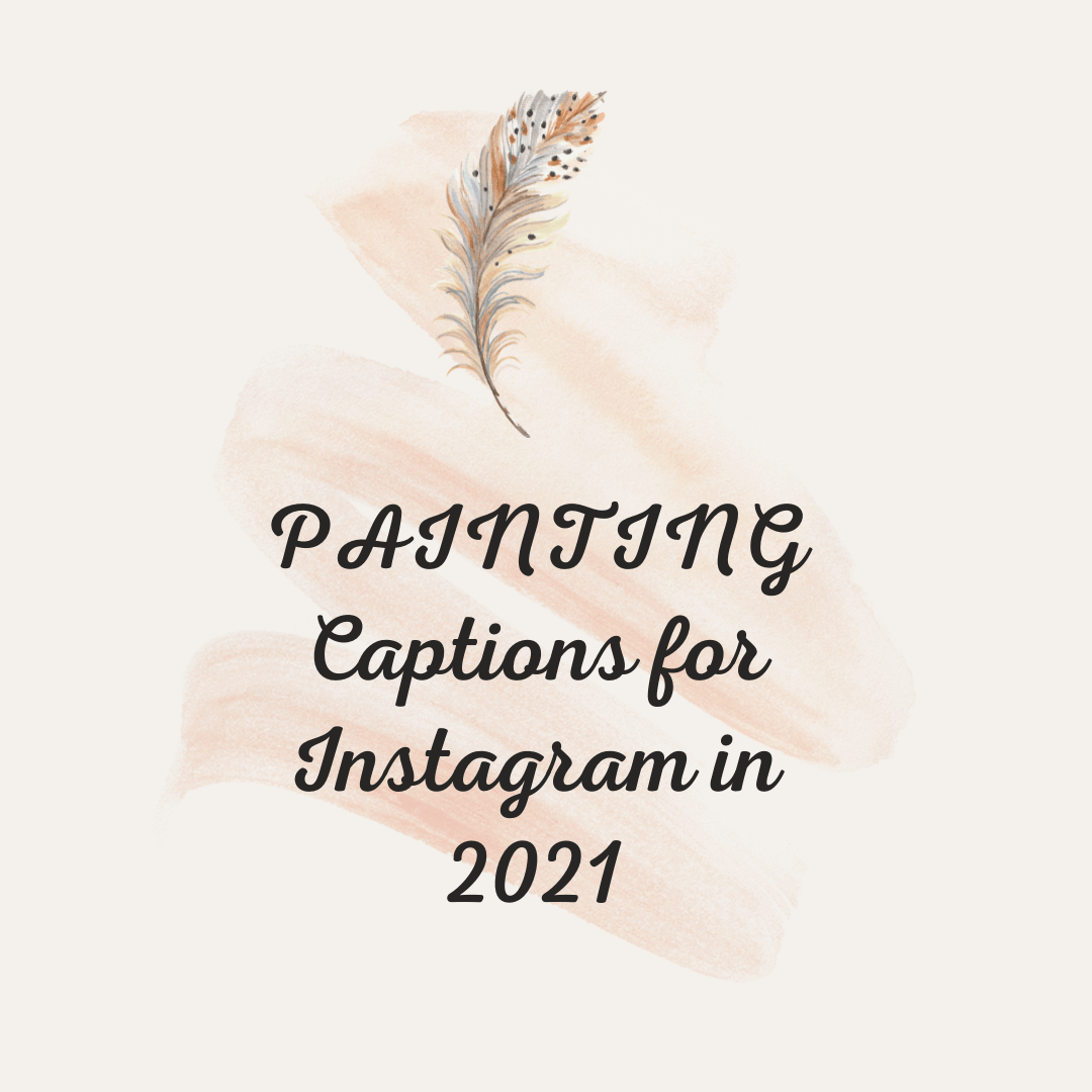 Painting Captions For Instagram In 2021  - PAINTING Captions for Instagram in 2021 - PAINTING Instagram Captions for Hand Drawn Pictures in 2023