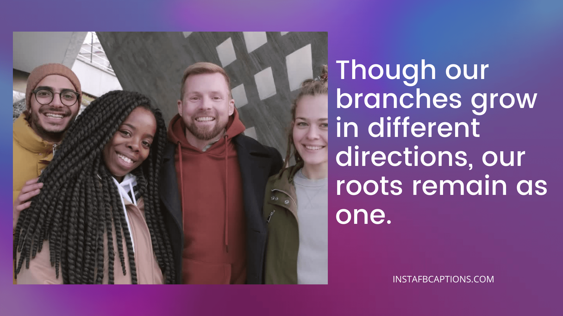 Though our branches grow in different directions, our roots remain as one. last day of college captions for instagram - Pretty General Quotes to Use as Captions for Last Day of College Posts 1 - [New] Captions for Last Day of College Instagram Posts in 2023