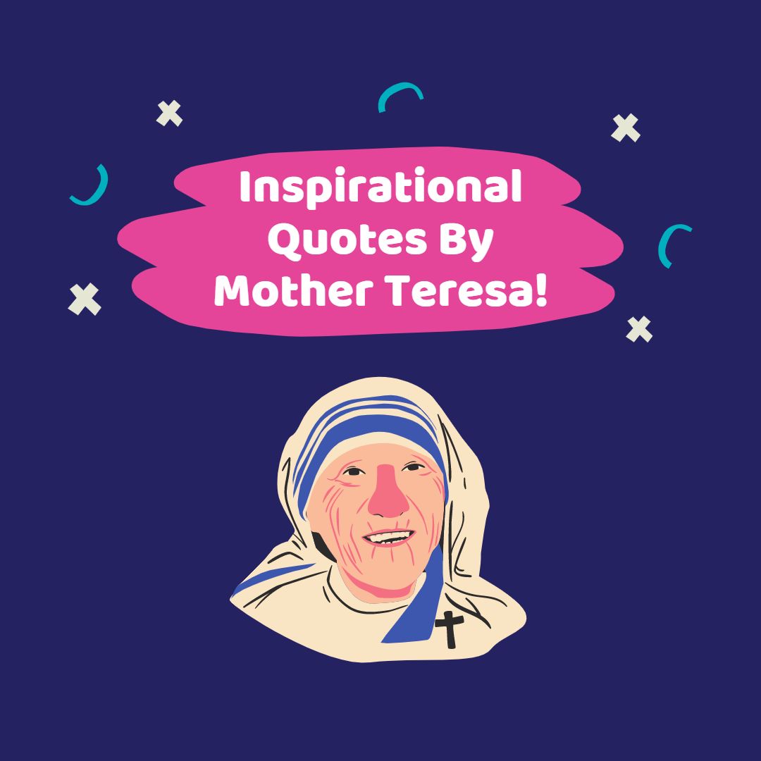 Quotes By Mother Teresa  - Quotes by Mother teresa - Mother Teresa Quotes on Kindness, Love &#038; Success in 2023