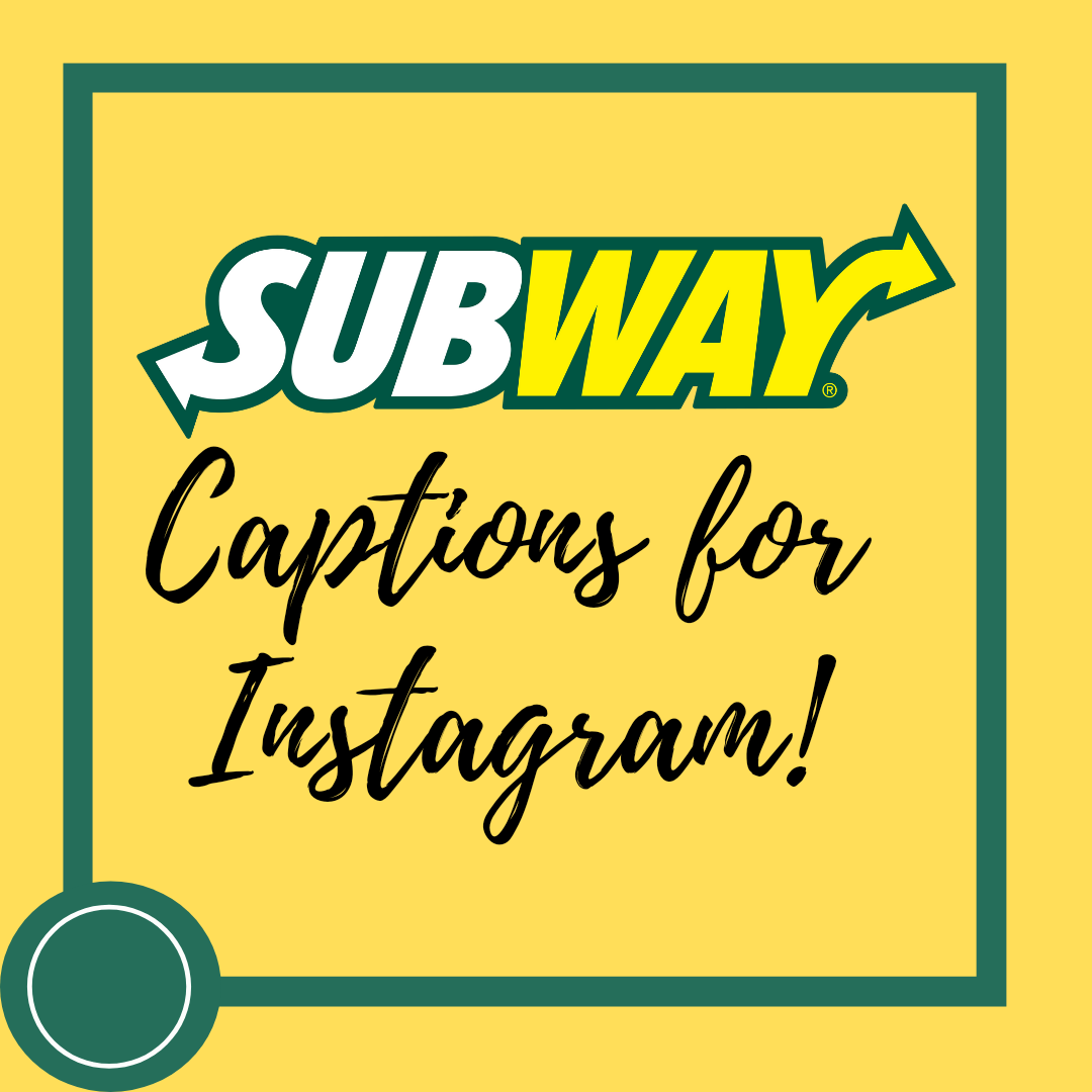 Subway Captions  - Subway Captions - Subway Instagram Captions &#038; Quotes for Sandwiches in 2023