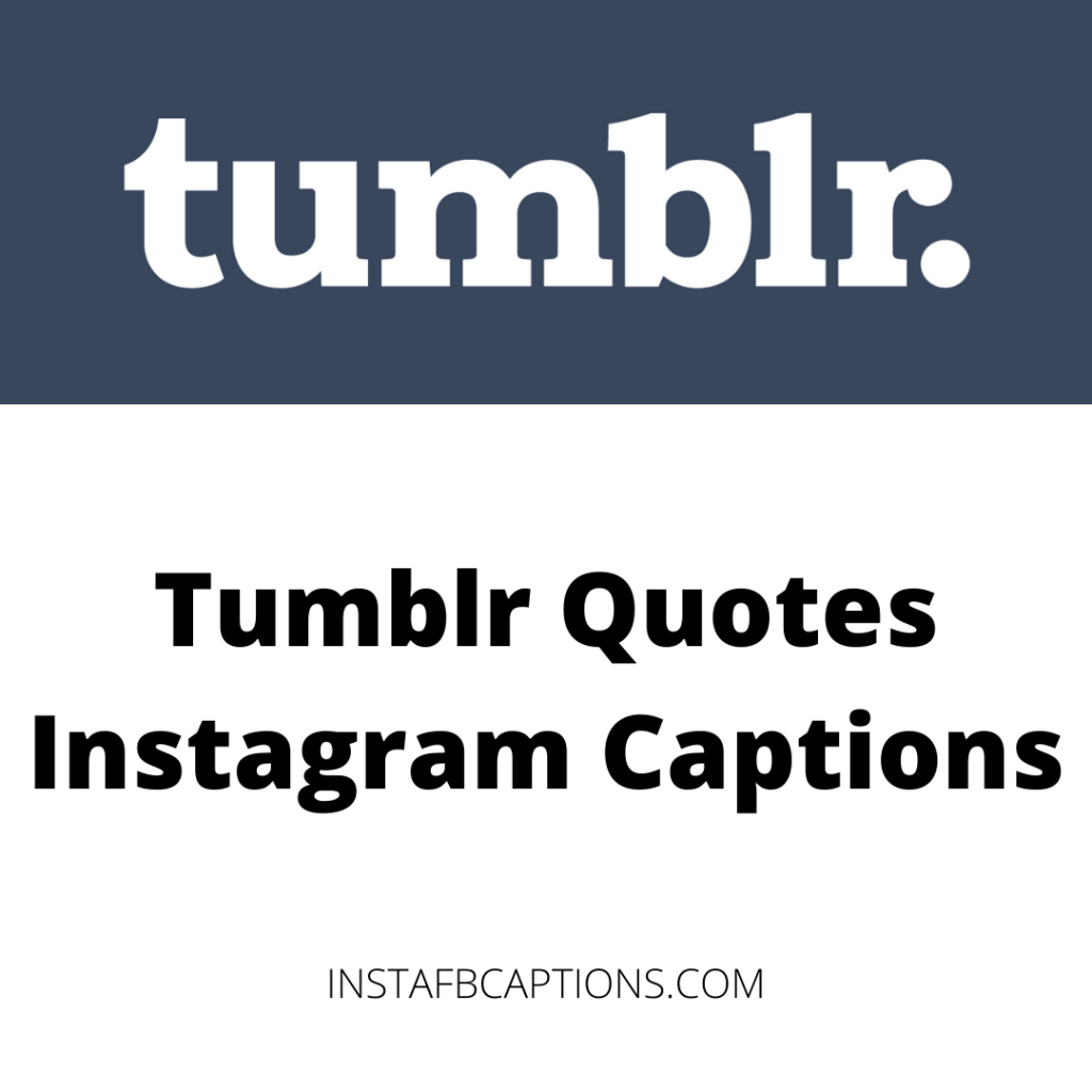 Tumblr Instagram Captions & Quotes in 2024