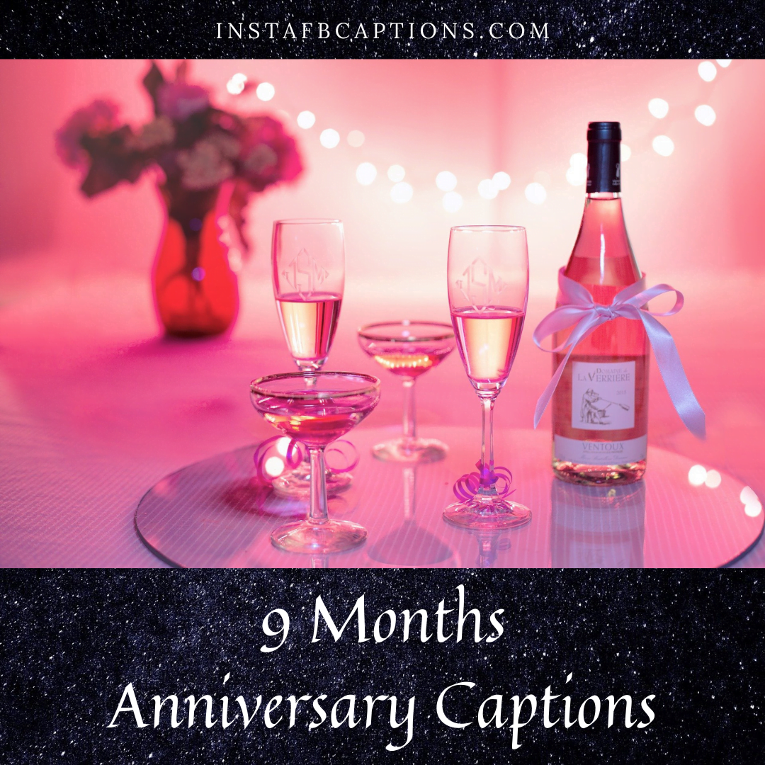 Few glasses on the table and a text written - "9 Months Anniversary Captions"  - 9 Months Anniversary Captions - 9 Month Anniversary Captions And Quotes In 2023
