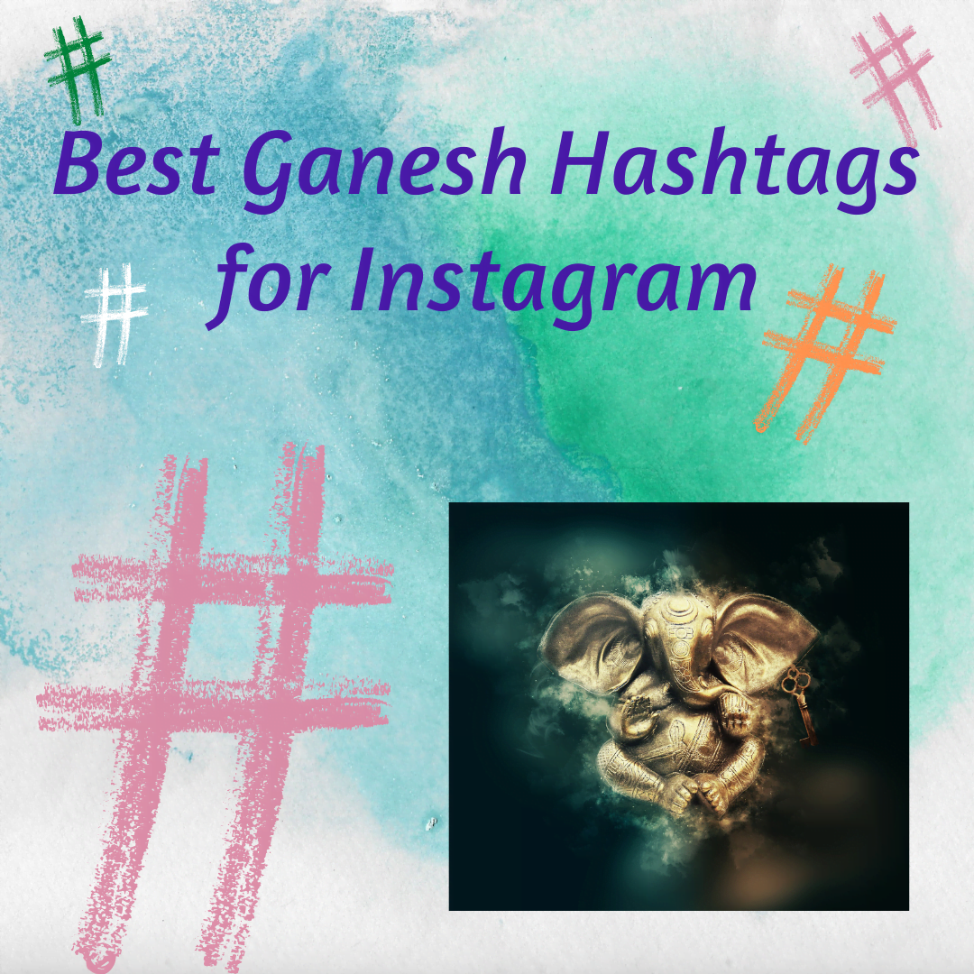 Best Ganesh Hashtags For Instagram  - Best Ganesh Hashtags for Instagram - Ganesh Chaturthi Instagram Captions for Ganpati Bappa in 2022