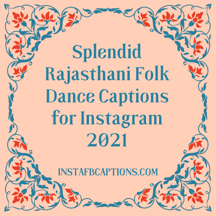 Rajasthani Folk Dance Captions for Instagram